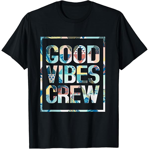 Amazon.com: good vibes crew - only positive vibes T-Shirt